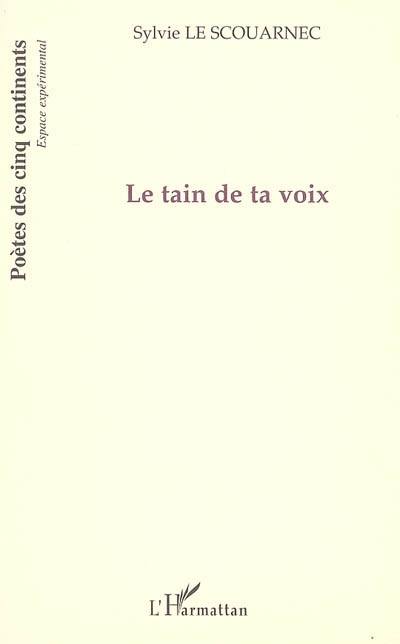 Le tain de ta voix