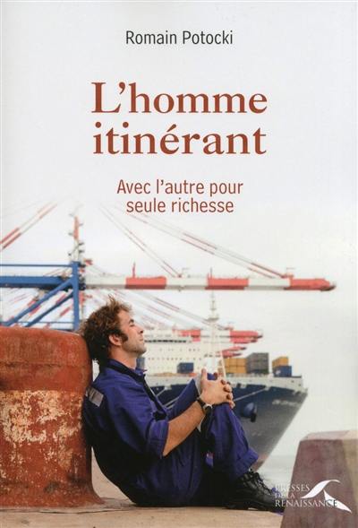 L'homme itinérant : avec l'autre pour seule richesse