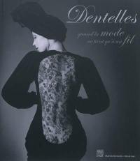 Dentelles : quand la mode ne tient qu'à un fil : exposition, Caen, Musée de Normandie, du 30 juin au 4 novembre 2012