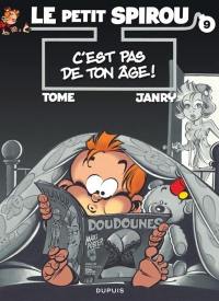 Le petit Spirou. Vol. 9. C'est pas de ton âge !