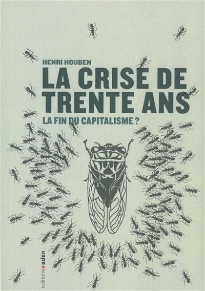 La crise de trente ans : la fin du capitalisme ?