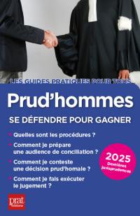 Prud'hommes : se défendre pour gagner : 2025