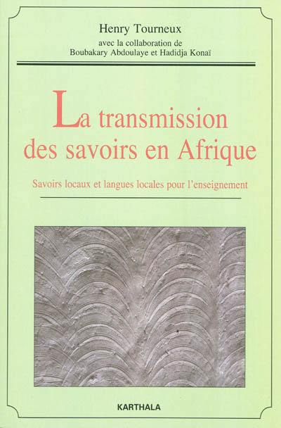 La transmission des savoirs en Afrique : savoirs locaux et langues locales pour l'enseignement