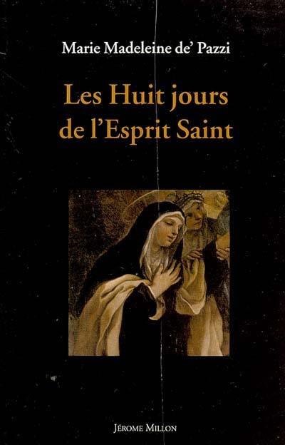 Les huit jours de l'Esprit Saint : révélations et lumières