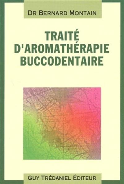 Traité d'aromathérapie buccodentaire