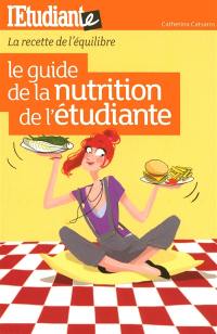 Le guide de la nutrition de l'étudiante : la recette de l'équilibre