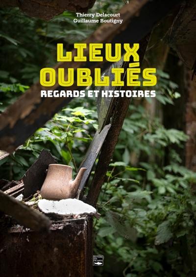 Lieux oubliés de Normandie