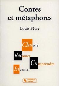 Contes et métaphores : choisir, raconter, comprendre, inventer