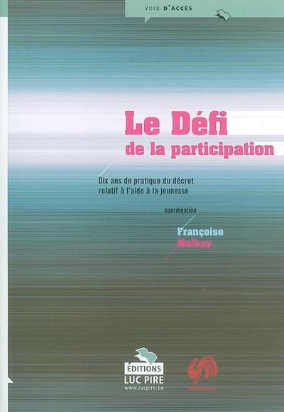 Le défi de la participation : dix ans de pratique du décret relatif à l'aide à la jeunesse