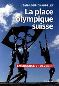 La place olympique suisse : émergence et devenir