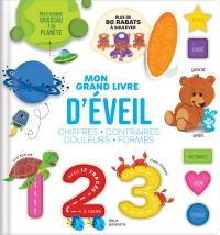 Mon grand livre d'éveil: chiffres, contraires, couleurs, formes : Mes apprentissages sur le bout des doigts !