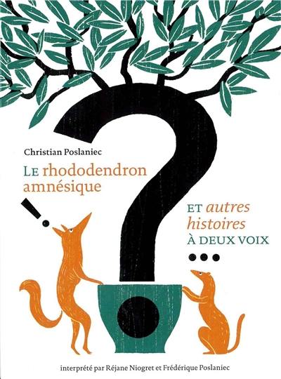 Le rhododendron amnésique : et autres histoires à deux voix