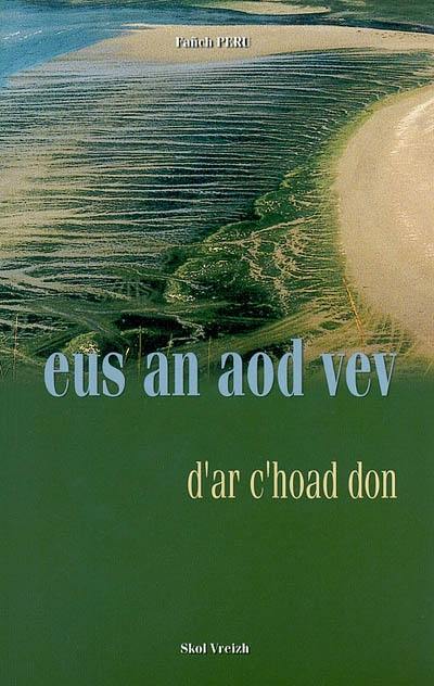 Eus an aod vev d'ar c'hoad don : taolennoù eus an amzer a-vremañ, kronikoù ha danevelloù : Sterenn 2002