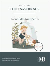 Tout savoir sur : " L'éveil des tout petits "