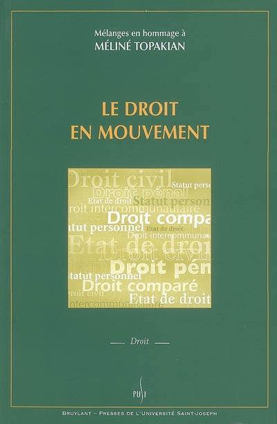 Le droit en mouvement : mélange en hommage à Méliné Topakian