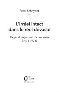 L'irréel intact dans le réel dévasté : pages d'un journal de jeunesse (1971-1974)