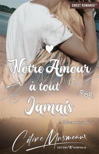 Notre amour à nous. Vol. 4. Notre amour à tout jamais