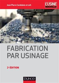 Fabrication par usinage