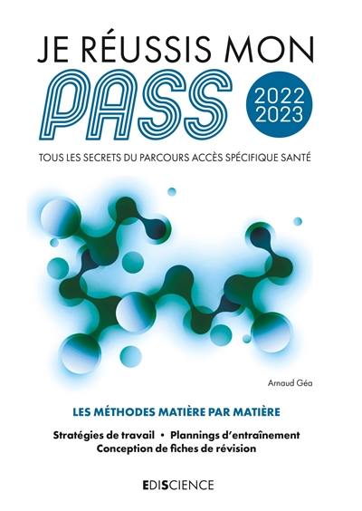 Je réussis mon Pass 2022-2023 : tous les secrets du Parcours accès spécifique santé : les méthodes matière par matière