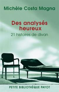 Des analysés heureux : 21 histoires de divan