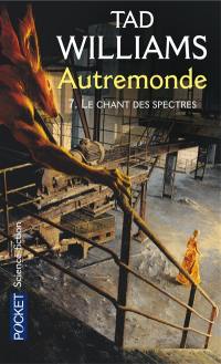 Autremonde. Vol. 7. Le chant des spectres