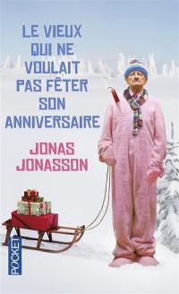 Le vieux qui ne voulait pas fêter son anniversaire