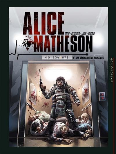 Alice Matheson. Vol. 5. Les obsessions de Sam Gibbs