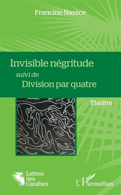 Invisible négritude. Division par quatre