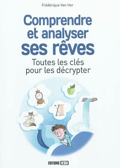 Comprendre et analyser ses rêves : toutes les clés pour les décrypter