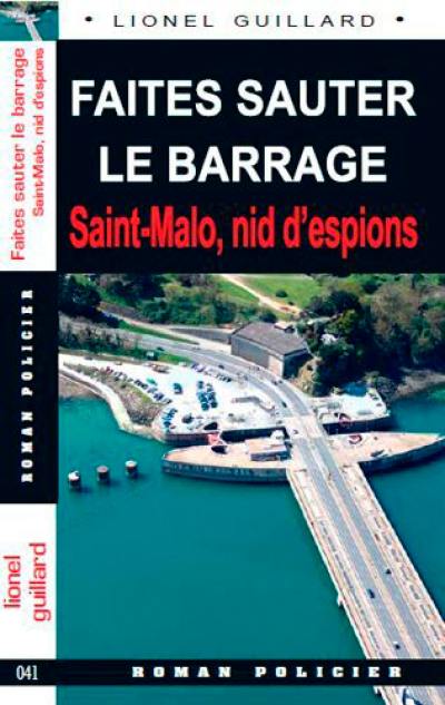 Faites sauter le barrage : Saint-Malo, nid d'espions