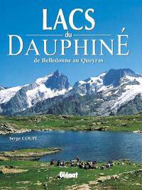 Les lacs du Dauphiné : Belledonne, Ecrins, Queyras