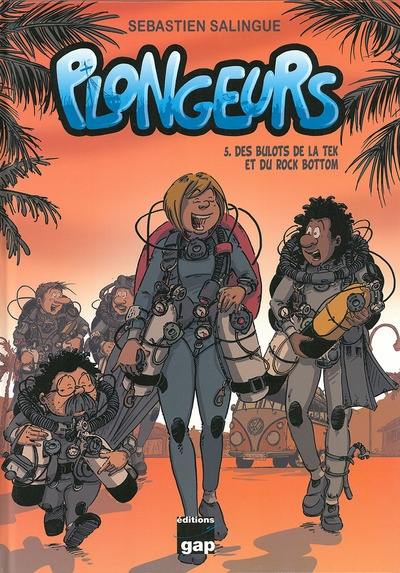 Plongeurs. Vol. 5. Des bulots de la tek et du rock bottom