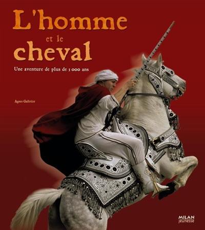 L'homme et le cheval : une aventure de plus de 5.000 ans