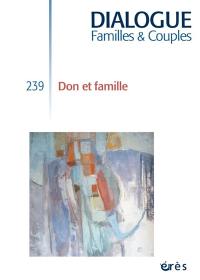 Dialogue familles & couples, n° 239. Don et famille