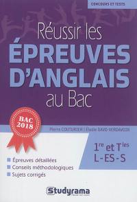 Réussir les épreuves d'anglais au bac : 1re et terminales L, ES, S : bac 2018