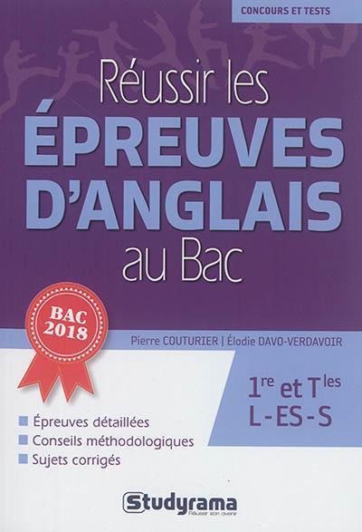 Réussir les épreuves d'anglais au bac : 1re et terminales L, ES, S : bac 2018