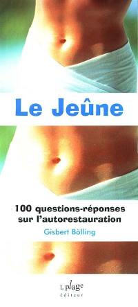 Le jeûne : 100 questions-réponses sur l'autorestauration