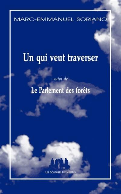 Un qui veut traverser. Le parlement des forêts