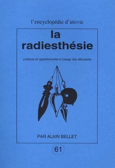 La radiesthésie pratique et opérationnelle à l'usage des débutants