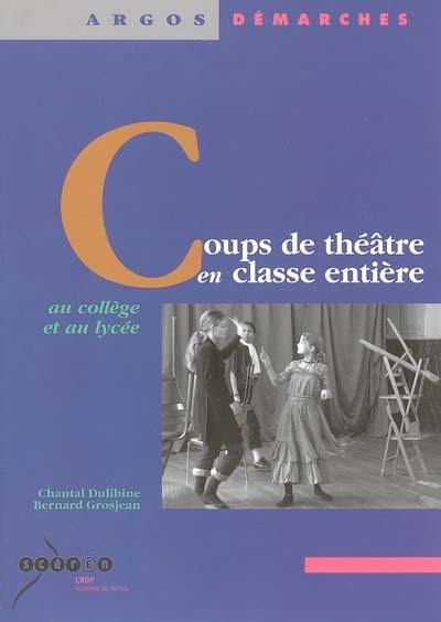 Coups de théâtre en classe entière : au collège et au lycée