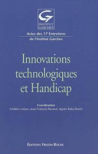 Innovations technologiques et handicap : actes des 17es Entretiens de l'Institut Garches