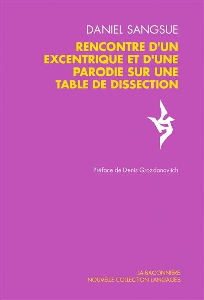 Rencontre d'un excentrique et d'une parodie sur une table de dissection