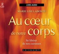 Au coeur de notre corps : se libérer de nos cuirasses