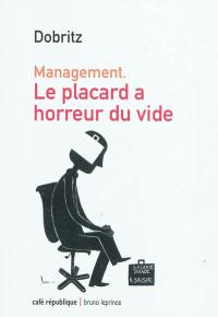 Management : le placard a horreur du vide