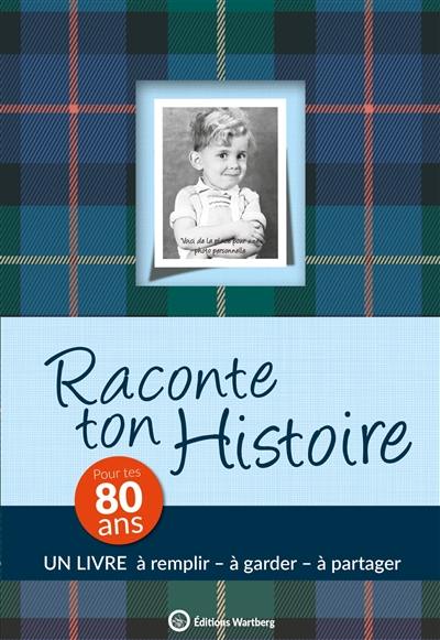 Raconte ton histoire : pour tes 80 ans