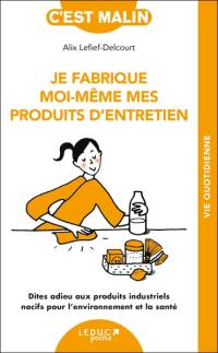 Je fabrique moi-même mes produits d'entretien