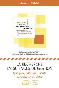 La recherche en sciences de gestion : pratiques, difficultés, utilité : contribution au débat