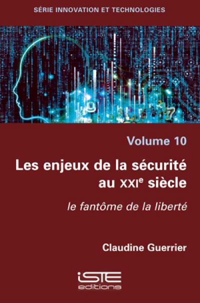 Les enjeux de la sécurité au XXIe siècle : le fantôme de la liberté