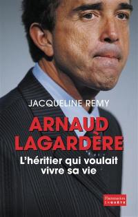 Arnaud Lagardère, l'héritier qui voulait vivre sa vie