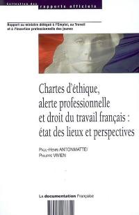 Chartes d'éthique, alerte professionnelle et droit du travail français : état des lieux et perspectives : rapport au Ministre délégué à l'emploi, au travail et à l'insertion professionnelle des jeunes